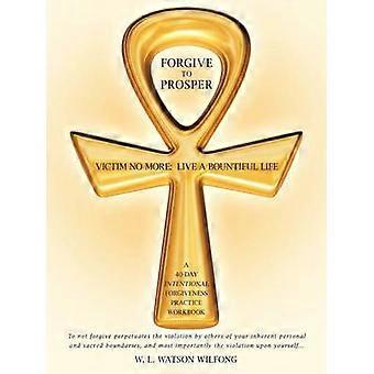 Forgive to Prosper