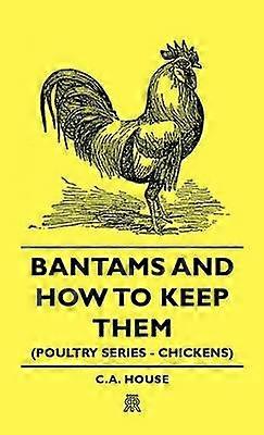 Bantamit ja niiden pitäminen Siipikarjasarjan kanat