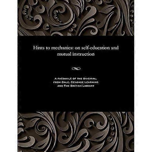Hints to Mechanics: on Self-Education and Mutual Instruction