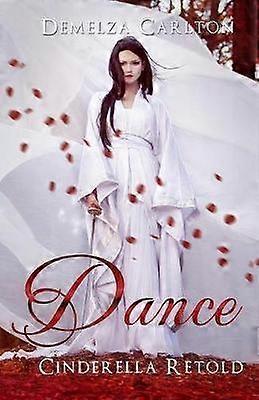 Dance Cinderella Retold - Demelza Carlton
