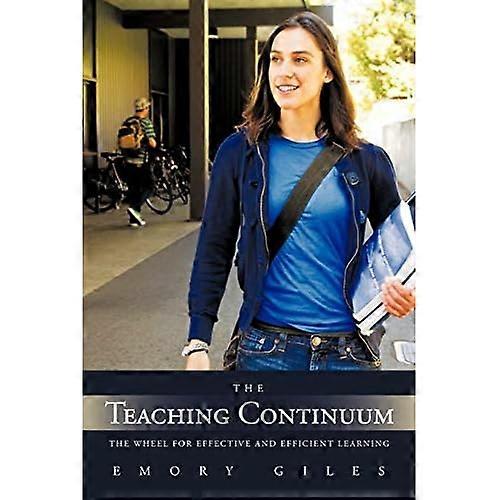 The Teaching Continuum: the Wheel for Effective and Efficient Learning