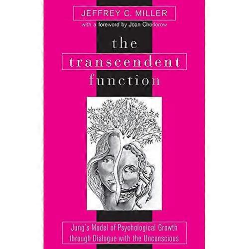 The Transcendent Function: Jung's Model of Psychological Growth through Dialogue with the Unconscious