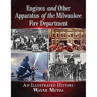 Motorer og annet apparat fra Milwaukee brannvesen: En illustrert historie