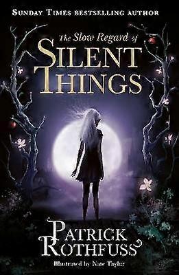 The Slow Regard of Silent Things