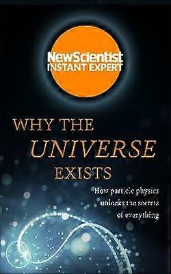 Why the Universe Exists