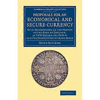 Proposals For An Economical And Secure Currency - David Ricardo