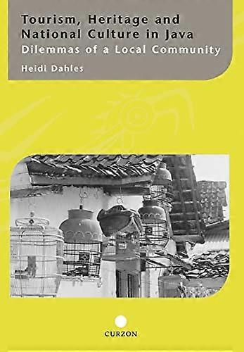 Tourism Heritage and National Culture in Java: Dilemmas of a Local Community
