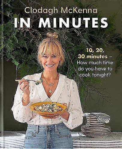 In Minutes: Simple and delicious recipes to make in 10 20 or 30 minutes