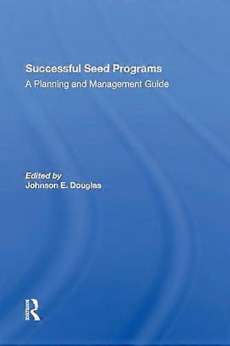 Successful Seed Programs: A Planning And Management Guide