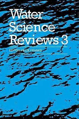 Water Science Anmeldelser 3 Bind 3 Water Dynamics Water Science Review Series Number 3