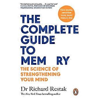 Le guide complet de la mémoire: la science du renforcement de votre esprit