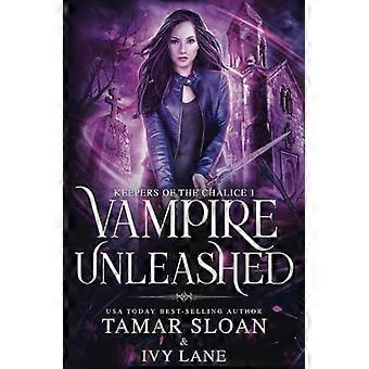 Vampire Unleashed: Eine neue paranormale Romanze für Erwachsene (Hüter des Kelches)