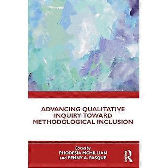 Advancing Qualitative Inquiry Toward Methodological Inclusion
