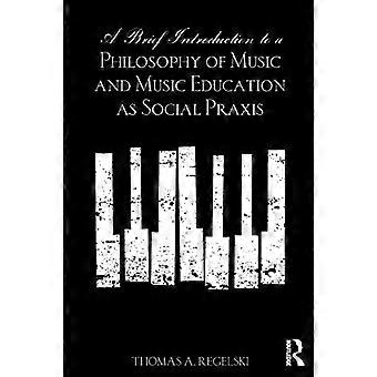 Une brève Introduction à une philosophie de la musique et l’éducation musicale comme Praxis sociale
