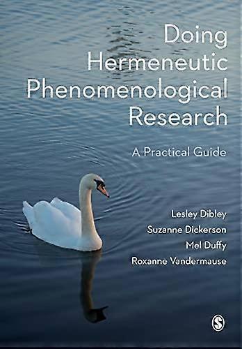 Doing Hermeneutic Phenomenological Research: A Practical Guide