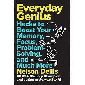 Everyday Genius: Trucs om je geheugen, concentratie, probleemoplossend vermogen en nog veel meer te verbeteren
