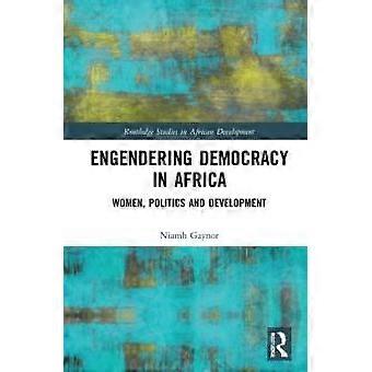 Engendering Democracy In Africa Women Politics And Development - Niamh Gaynor - Paperback - en Book