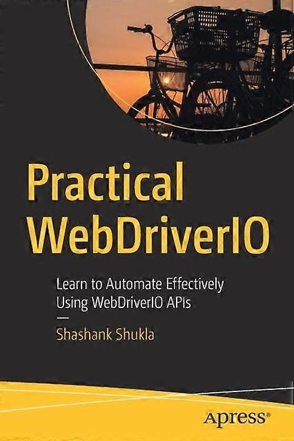 Practical Webdriverio Learn To Automate Effectively Using Webdriverio Apis - Shashank Shukla - Paperback - en Book