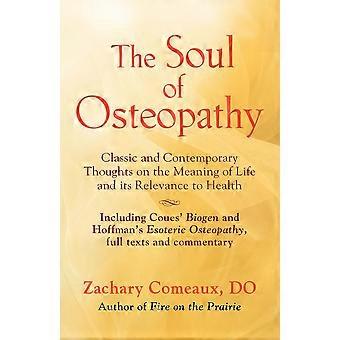 The Soul Of Osteopathy The Place Of Mind In Early Osteopathic Life Science - Inc - Zachary Comeaux DO - Paperback - en Book