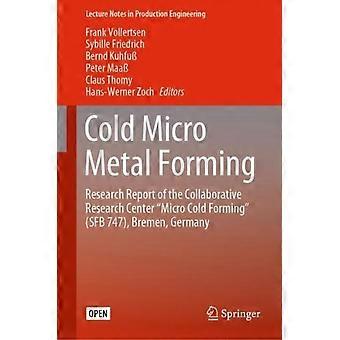 Cold Micro Metal Forming Research Report Of The Collaborative Research Center Mi - Springer Nature B.V - Hardcover - en Book