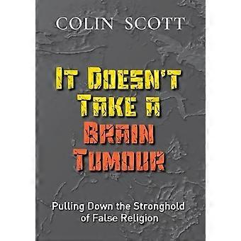 It Doesn't Take A Brain Tumour - Colin Scott - Paperback - en Book