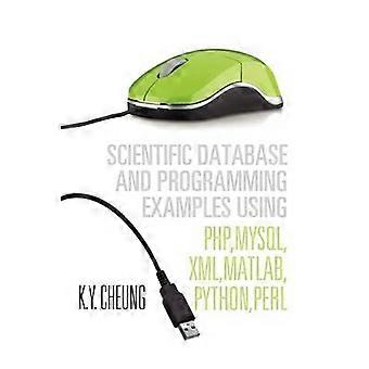 Vetenskapliga databaser och programmeringsexempel med PHP, MySQL, XML, MATLABPYTHON, PERL