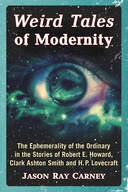 Weird Tales Of Modernity by Jason Ray Carney Paperback Book