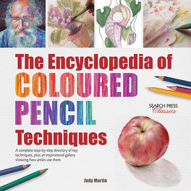 The Encyclopedia Of Coloured Pencil Techniques by Judy Martin Paperback Book
