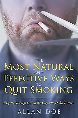 The Most Natural And Effective Ways To Quit Smoking by Allan Doe Paperback Book