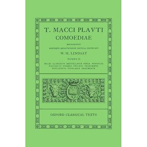 Plautus Comoediae: Miles Gloriosus - Fragmenta Vol 2 (Oxford Classical Texts)