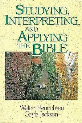 Studying Interpreting and Applying the Bible