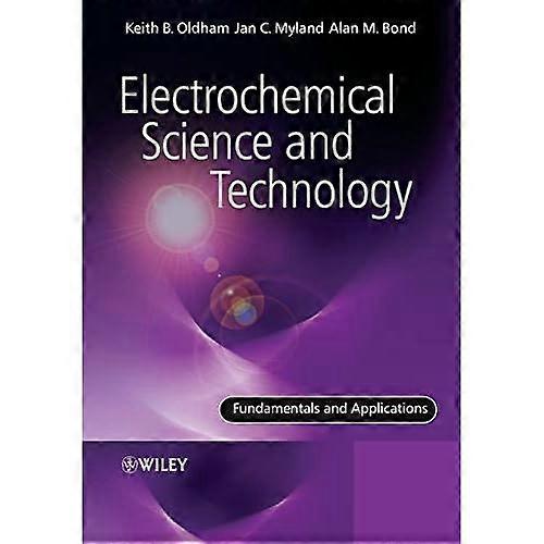 Electrochemical Science and Technology: Fundamentals and Applications