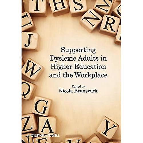 Supporting Dyslexic Adults in Higher Education and the Workplace