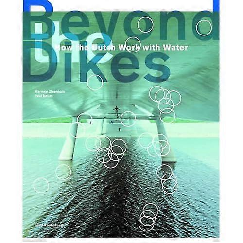 Beyond The Dikes - How The Dutch Work With Water