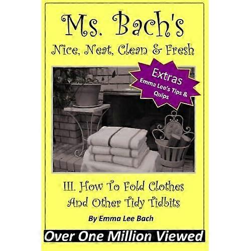 III. How to Fold Clothes and Other Tidy Tidbits