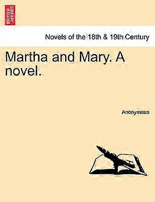 Martha and Mary A novel Vol I