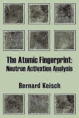 The Atomic Fingerprint Neutron Activation Analysis