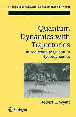 Quantum Dynamics with Trajectories