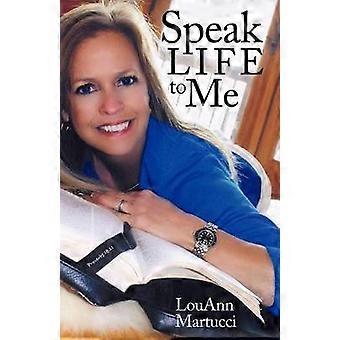 Speak Life to Me