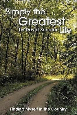 Simply the Greatest Life Finding Myself in the Country