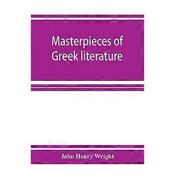 Masterpieces Of Greek Literature Homer Tyrtaeus Archilochus Callistratus Alcaeus - John Henry Wright