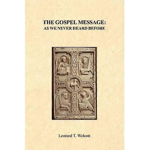 The Gospel Message As We Never Heard before