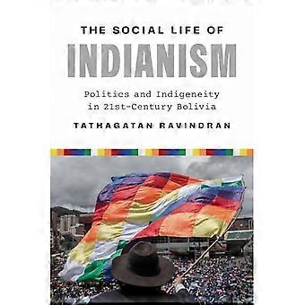 Sociaal leven van het indianisme: politiek en inheemsheid in het eenentwintigste-eeuwse Bolivia
