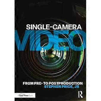 Single-camera Video From Pre To Post-production - Stephen Price Jr