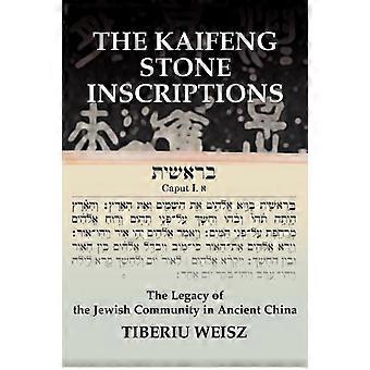 The Kaifeng Stone Inscriptions The Legacy Of The Jewish Community In Ancient Chi - Tiberiu Weisz - Paperback - en Book