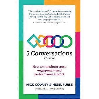 5 Conversations How To Transform Trust Engagement And Performance At Work - Nick Cowley