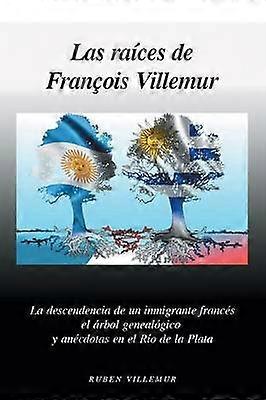 Las Raices de Francois Villemur