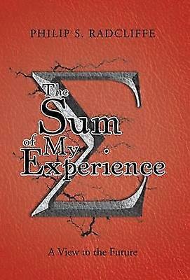 The Sum of My Experience