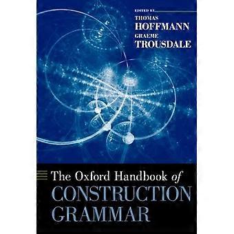 Oxford Handbook Of Construction Grammar - Oxford University Press