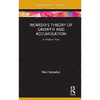Ricardos Theory of Growth and Accumulation A Modern View